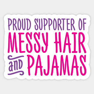 Proud Sponsor of Messy Hair and Pajamas Sticker